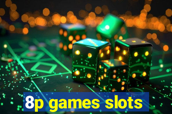 8p games slots